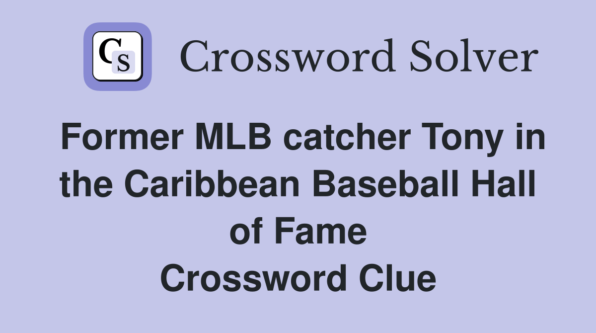 Former MLB catcher Tony in the Caribbean Baseball Hall of Fame